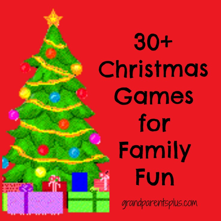 30+ Christmas Games www.grandparentsplus.com