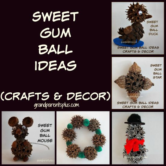 http://grandparentsplus.com/wp-content/uploads/2015/09/Sweet-Gum-Ball-Ideas-1.jpg