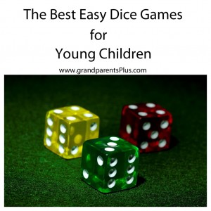 Best Dice Games for Young Children  www.grandparentsplus.com