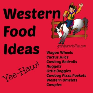 Western Food Ideas www.grandparentsplus.com