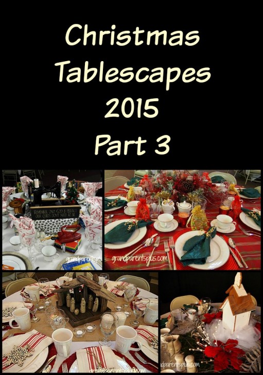 Christmas Tablescapes 2015 part 3 grandparentsplus.com